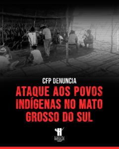 CFP denuncia violência contra povos indígenas