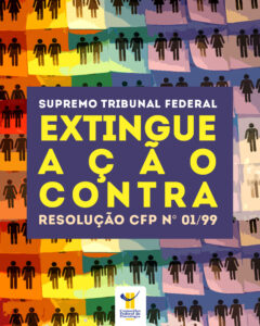 STF extingue ação contra Resolução CFP n° 01/99