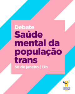 Saúde Mental da população trans é tema de debate na quinta (30)