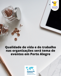 Qualidade de vida e do trabalho nas organizações será tema de eventos em Porto Alegre