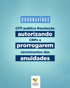Coronavírus: CFP publica Resolução autorizando CRPs a prorrogarem vencimentos das anuidades