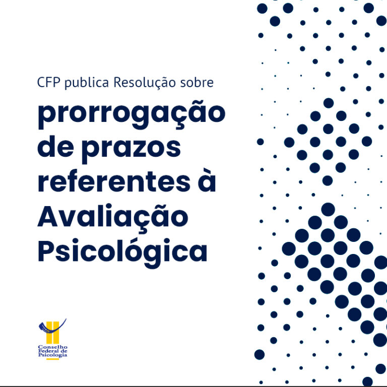 CFP publica Resolução sobre prorrogação de prazos referentes à Avaliação Psicológica