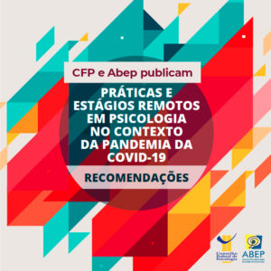 CFP e ABEP lançam recomendações sobre práticas e estágios remotos em tempos de pandemia