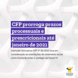 CFP prorroga prazos processuais e prescricionais até janeiro de 2021
