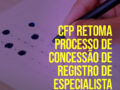 CFP retoma processo de concessão de Registro de Especialista