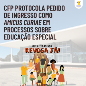 CFP protocola pedido de ingresso como amicus curiae no STF em processos sobre Educação Especial