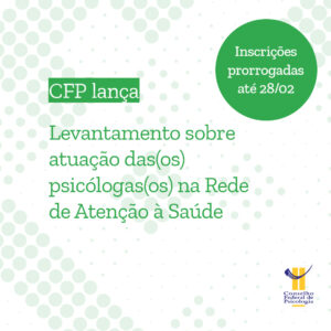 PRORROGADO: CFP lança levantamento sobre atuação profissional na Rede de Atenção à Saúde