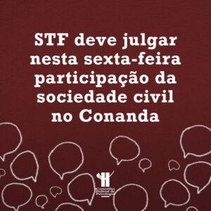STF deve julgar nesta sexta (19) participação da sociedade civil no Conanda