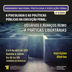 Participe do Webnário Nacional sobre Psicologia, Políticas Públicas e Execução Penal