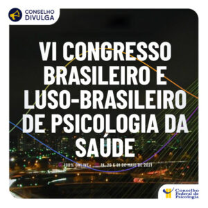 VI Congresso Brasileiro e Luso-Brasileiro de Psicologia da Saúde