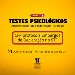 Testes psicológicos: CFP protocola Embargos de Declaração no STF