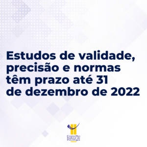 Estudos de validade, precisão e normas têm prazo até 31 de dezembro de 2022