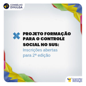 Projeto Formação para o Controle Social no SUS: inscrições abertas para 2ª edição