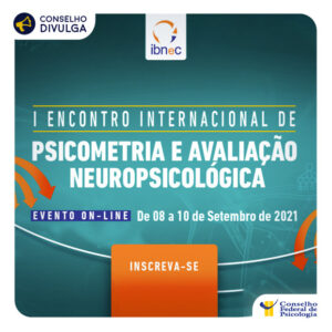 IBNeC realiza I Encontro Internacional de Psicometria e Avaliação Neuropsicológica