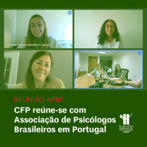 CFP reúne-se com Associação de Psicólogos Brasileiros em Portugal