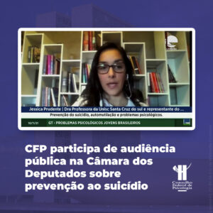 CFP participa de audiência pública na Câmara dos Deputados sobre prevenção ao suicídio