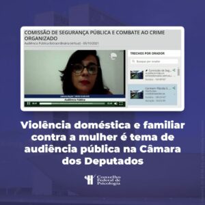 CFP participa de audiência pública sobre violência doméstica na Câmara dos Deputados