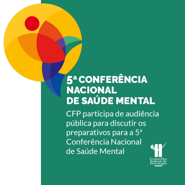 CFP participa de audiência pública para discutir os preparativos para a 5ª Conferência Nacional de Saúde Mental