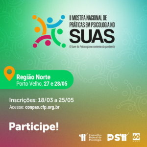 Porto Velho recebe em maio a II Mostra Nacional de Práticas em Psicologia no SUAS