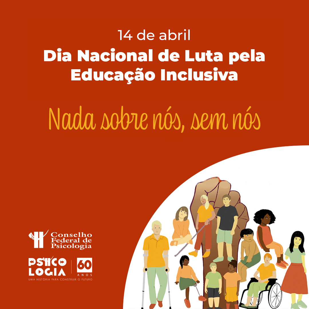 Nada sobre nós, sem nós CFP destaca importância da Educação Inclusiva no Brasil CFP CFP