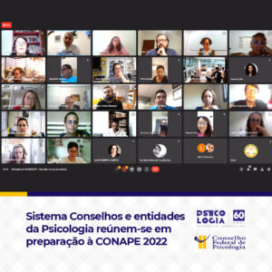 Sistema Conselhos e entidades da Psicologia rumo à CONAPE 2022