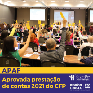 APAF aprova prestação de contas de 2021 do Conselho Federal de Psicologia