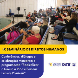 Seminário conclui atividades com importantes discussões para a Psicologia na defesa dos direitos humanos