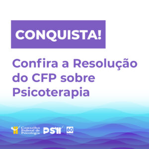 Resolução sobre Psicoterapia é publicada no Diário Oficial da União