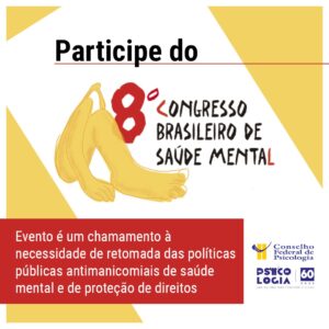 Participe do 8º Congresso Brasileiro de Saúde Mental (CBSM)