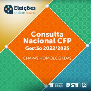 Eleições da Psicologia 2022: duas chapas são homologadas e vão concorrer à Consulta Nacional do CFP