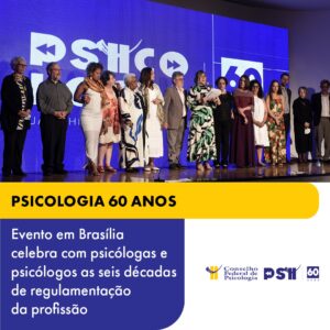 Emoção e defesa da democracia marcam cerimônia oficial de comemoração dos 60 anos da Psicologia no Brasil