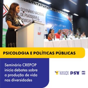 XI Seminário Nacional de Psicologia e Políticas Públicas dá início a debates sobre produção de vida nas diversidades
