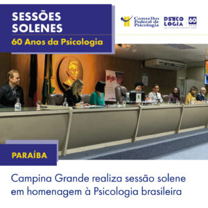 Campina Grande/PB: compromisso ético-político da Psicologia é destaque em sessão em homenagem aos 60 anos da profissão