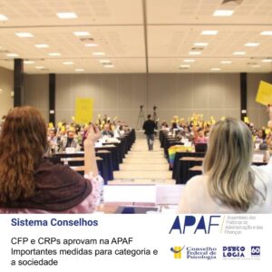 APAF finaliza o ano com a aprovação de importantes medidas para o Sistema Conselhos de Psicologia