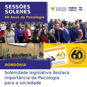 Solenidade na Assembleia Legislativa de Rondônia celebra os 60 anos da Psicologia no Brasil