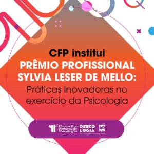 CFP institui o prêmio profissional Sylvia Leser de Mello: Práticas Inovadoras no Exercício da Psicologia