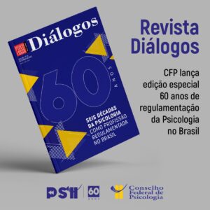 CFP lança edição da Revista Diálogos sobre os 60 anos da Psicologia no Brasil