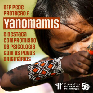 Crise humanitária: CFP emite posicionamento em solidariedade ao povo Yanomami