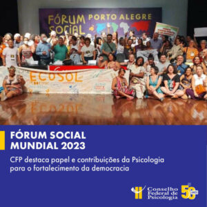 Fórum Social Mundial: CFP destaca papel e contribuições da Psicologia para o fortalecimento da democracia