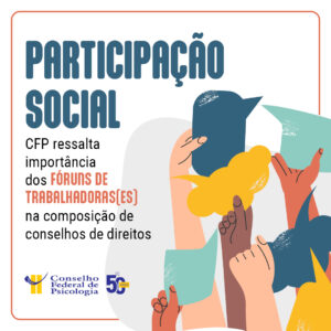 Políticas da Assistência Social: CFP destaca legitimidade dos fóruns de trabalhadoras(es) na composição de conselhos de direitos