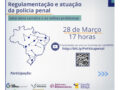 CFP participa de live sobre impactos da regulamentação da Polícia Penal no Brasil