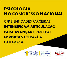 CFP e entidades da Psicologia intensificam articulação no Congresso Nacional por projetos de interesse da categoria