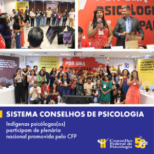 Em Plenária no CFP, indígenas psicólogas de todo o país destacam desafios no exercício e aprimoramento da profissão
