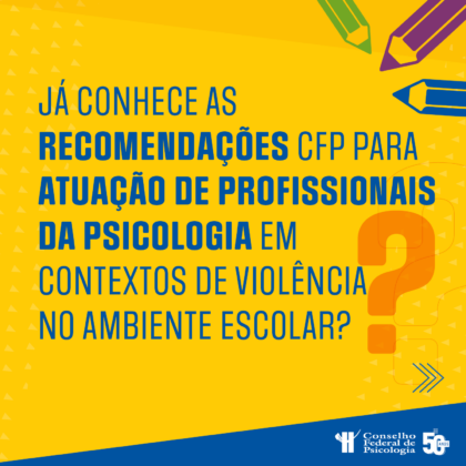 CFP lança nota técnica para orientar atuação da Psicologia na prevenção e enfrentamento à violência em ambiente escolar