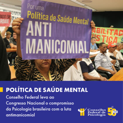 Conselho Federal de Psicologia promove ato público na Câmara dos Deputados em defesa da luta antimanicomial