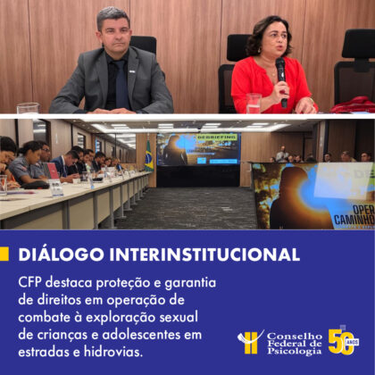 Prevenção à exploração sexual infanto-juvenil: CFP participa de evento no Ministério da Justiça sobre Operação Caminhos Seguros