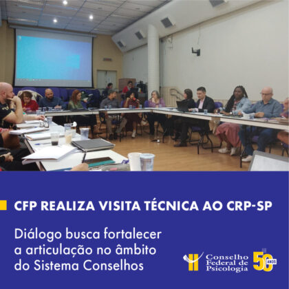 CFP realiza visita itinerante ao Conselho Regional de Psicologia de São Paulo