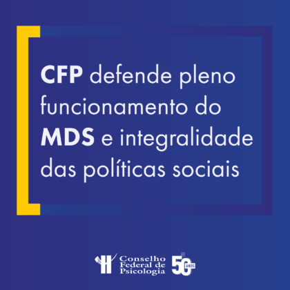 CFP defende pleno funcionamento do MDS e integralidade das política sociais