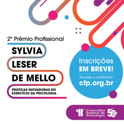 CFP lança edital para o II Prêmio Profissional Sylvia Leser de Mello: Práticas Inovadoras no Exercício da Psicologia