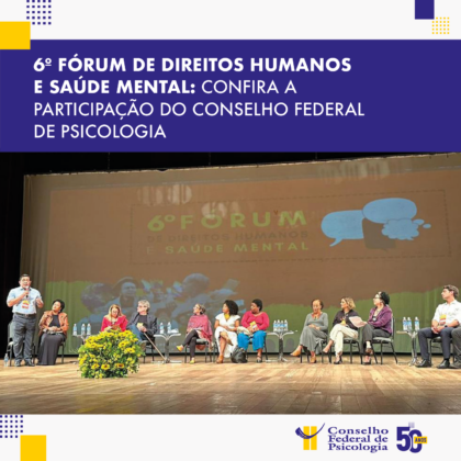 CFP participa de diversas atividades durante o 6º Fórum de Direitos Humanos e Saúde Mental